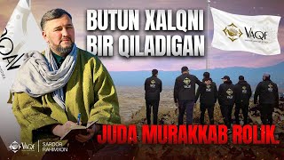 Sardor Rahimxon- Bir Xalq bo’lib Birlashaylik O’zbegim. Juda ta’sirli rolik.