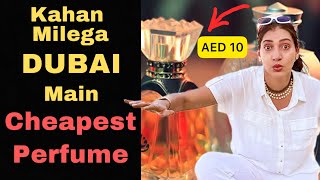 Best perfume Shopping with cheapest pefumes prices in Dubai perfume souk Deira Dubai perfume market