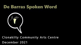 De Barras Spoken Word at Clonakilty Community Arts Centre 28-12-21