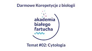 Darmowe Korepetycje z biologii #02: Cytologia