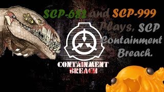 SCP-682 and SCP-999 Plays SCP Containment Breach - These SCP's Be Trolling!