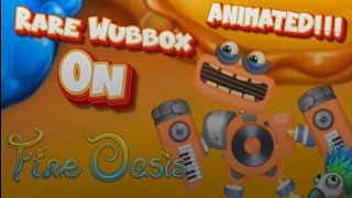 Rare Wubbox on Fire Oasis! (Animated!) (ft @jimmybbad2010) @mysingingmonsters