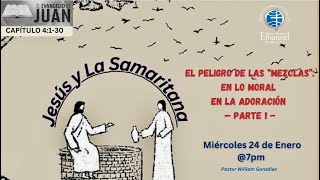 El Peligro De Las Mezclas 1 (Jesús Y La Samaritana) - Juan 4:1-30 - Rev. William González