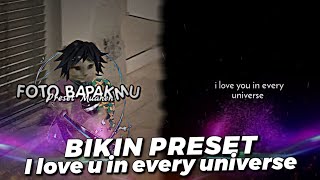 TUTORIAL PAKAI PRESET "I LOVE YOU IN EVERY UNIVERSE" TERNYATA GAMPANG BANGET‼