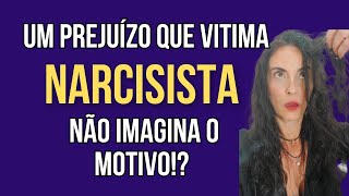 UM PREJUÍZO QUE VITIMA DE NARCISISTA NÃO IMAGINA A CAUSA!?