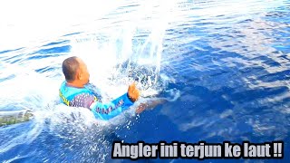 SAKING GIRANGNYA ANGLER INI SAMPE TERJUN KE LAUT.