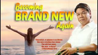 Ed Lapiz Preaching 2023 📖 BECOMING BRAND NEW AGAIN