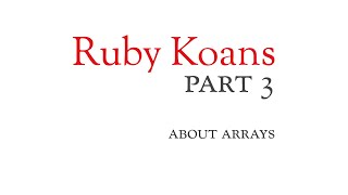 Part 3 - about arrays - Ruby Koans