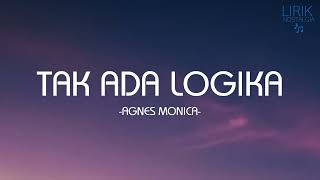 Agnes Monica - Tak Ada Logika - Lirik Nostalgia