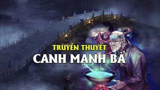 Truyền Thuyết CANH MẠNH BÀ