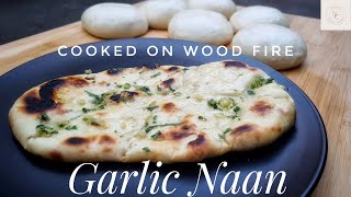 GARLIC NAAN | COOKED OVER WOOD FIRE