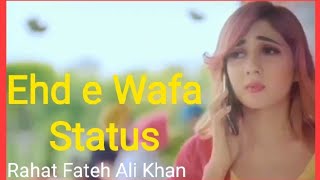 Ehd e Wafa - Status #RahatStatus