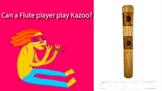 Is it easier to play kazoo for a Flute player?