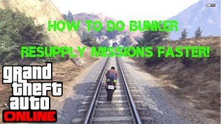 (2017) GTA ONLINE: HOW TO DO BUNKER RESUPPLY MISSIONS FASTER!