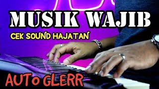 MUSIK WAJIB CEK SOUND HAJATAN AUTO GLERR