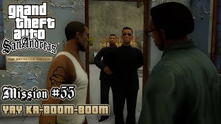 GTA San Andreas: Definitive Edition - Mission #55 - Yay Ka-Boom-Boom (PC)