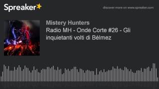 Radio MH - Onde Corte #26 - Gli inquietanti volti di Bélmez (creato con Spreaker)