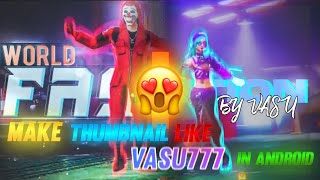 HOW TO MAKE THUMBNAIL LIKE VASU 777 ||HOW TO EDIT LIKE VASU 777