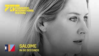 Salome in 60 seconds | 2022 International Festival