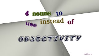 objectivity - 5 nouns synonym of objectivity (sentence examples)