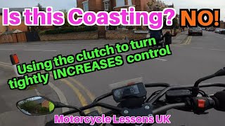 Is this Coasting? No, using the clutch to turn tightly is NOT coasting!