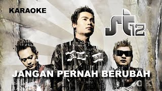 [Karaoke] ST12 - Jangan Pernah Berubah