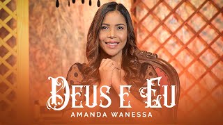 Deus e Eu - Amanda Wanessa (Voz e Piano) #175