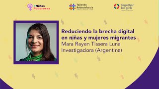 Seminario #NiñasPoderosas / Reduciendo la brecha digital en niñas y mujeres migrantes