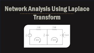 Circuit Analysis Using Laplace Transformation