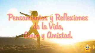 Vive cada dia, Reflexiones de vida, Reflexiones cortas