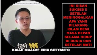 BERBAGI TIPS YANG  MUDAH MENCAPAI  KESUSKSESAN  MENURUT MUALAF ERIC SETYANTO