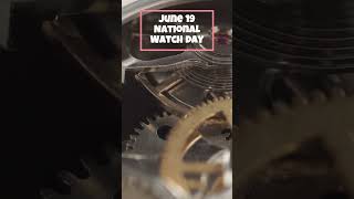 June 19 National Watch Day