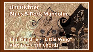 Jim Richter Blues and Rock Mandolin:  Jimi Hendrix's "Little Wing" - Part 2 - 9th Chords