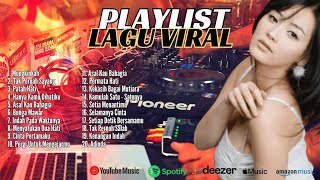 Playlist Lagu-Lagu Viral Indonesia || Lagu-Lagu Enak Didengar Saat Kerja