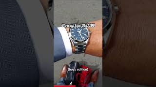 glow up tip 68 - wear watches