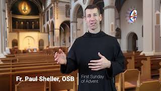 Fr. Paul's reflection on the First Sunday of Advent