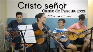 Cristo Señor|Música Católica|Pascua2022|