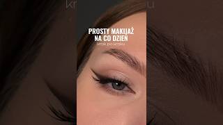 ✨✨PROSTY MAKIJAŻ NA CO DZIEŃ ✨✨