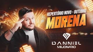 DANIEL MILIONÁRIO- REPERTÓRIO NOVO-  OUTUBRO-  MÚSICA NOVA- MORENA 2k23