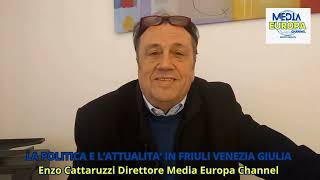 MEDIA EUROPA Channel. L'attualità e la politica del FVG commentata con Enzo Cattaruzzi