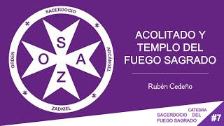 ACOLITADO Y TEMPLO DEL FUEGO SAGRADO -  METAFÍSiCA SOAZ # 8 | Rubén Cedeño