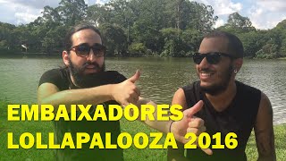 EMBAIXADORES DO LOLLAPALOOZA