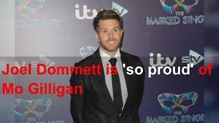 Joel Dommett is 'so proud' of Mo Gilligan