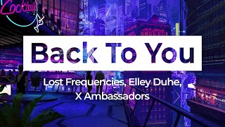 Lost Frequencies, Elley Duhé, X Ambassadors - Back To You (Bass)