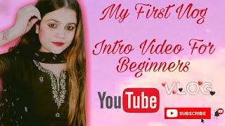 My First YouTube video| Intro video for beginners| vlog videos| new vlogger| #vlog #intro #family  🔥