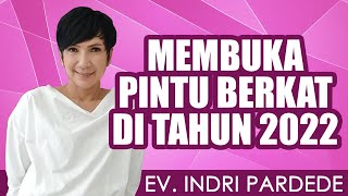 Ev. Indri Pardede | MEMBUKA PINTU BERKAT DI TAHUN 2022