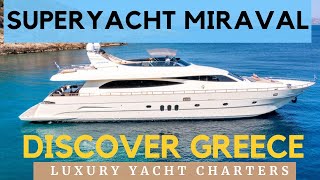 UNIQUE journey through Greek Motor Yacht MIRAVAL with the CAPTAIN!