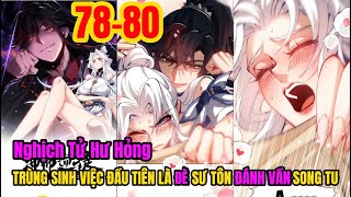 CHAP 78-80 |TRÙNG SINH VIỆC ĐẦU TIÊN LÀ ĐÈ TƯ TÔN RA ĐÁNH VẦN MỖI NGÀY