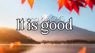 It is good/Lyric video