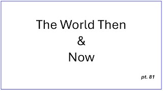 THE LAST GENERATION “The World Then " pt.81 Evangelist: Richard Gonzales Jr